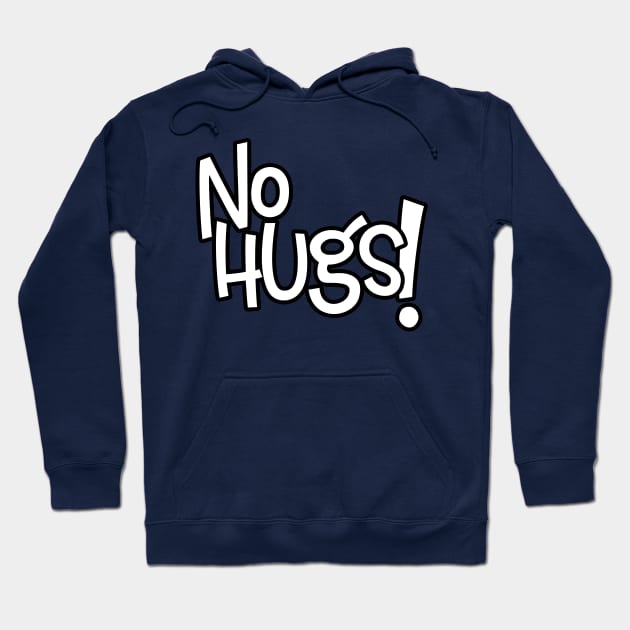 No Hugs - White Letters Hoodie by CuteCoCustom